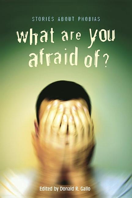 What Are You Afraid Of?: Stories about Phobias