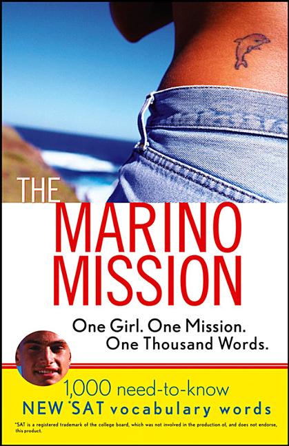 Marino Mission: One Girl, One Mission, One Thousand Words; 1,000 Need-To-Know SAT Vocabulary Words