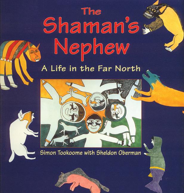 Shaman's Nephew: A Life in the Far North