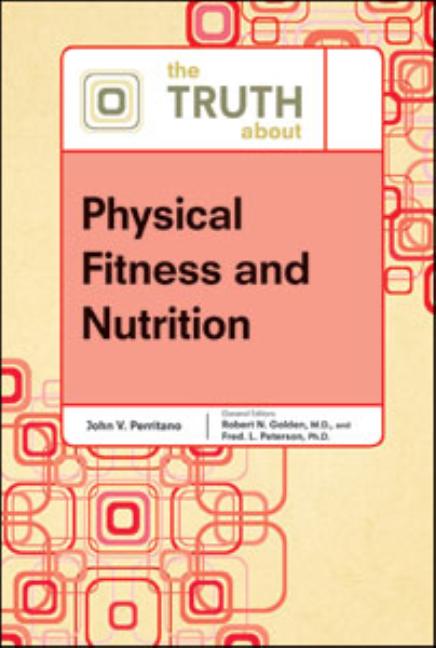 The Truth about Physical Fitness and Nutrition
