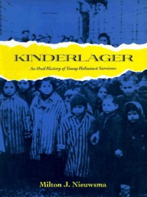 Kinderlager: An Oral History of Young Holocaust Survivors