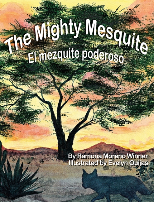 The Mighty Mesquite / El mezquite poderoso