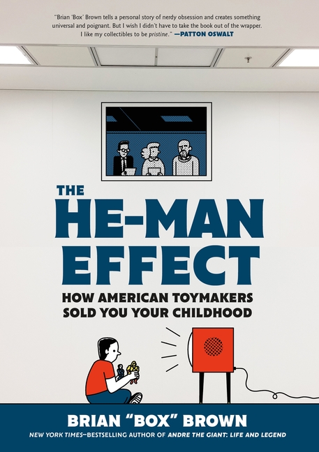 He-Man Effect, The: How American Toymakers Sold You Your Childhood