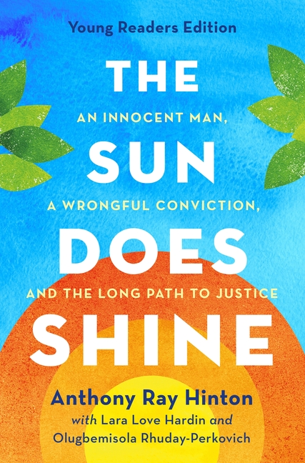 The Sun Does Shine: An Innocent Man, a Wrongful Conviction, and the Long Path to Justice (Young Readers)