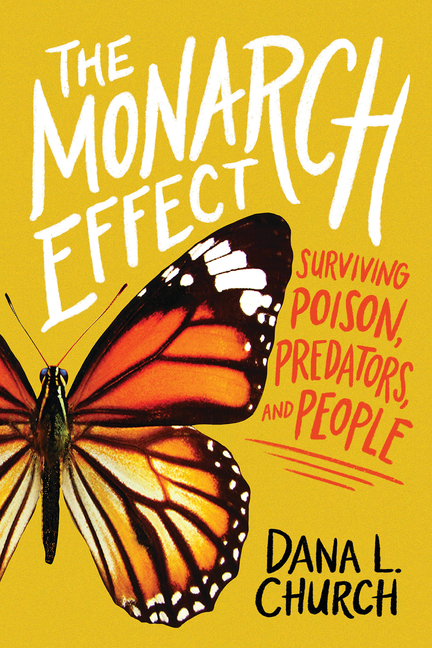 Monarch Effect, The: Surviving Poison, Predators, and People
