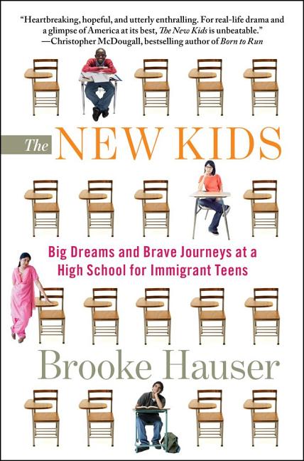 New Kids, The: Big Dreams and Brave Journeys at a High School for Immigrant Teens