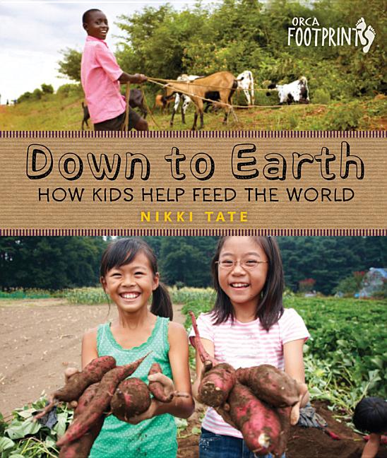 Down to Earth: How Kids Help Feed the World