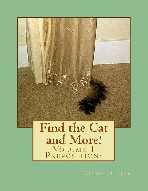 Find the Cat and More! Volume 1: Prepositions