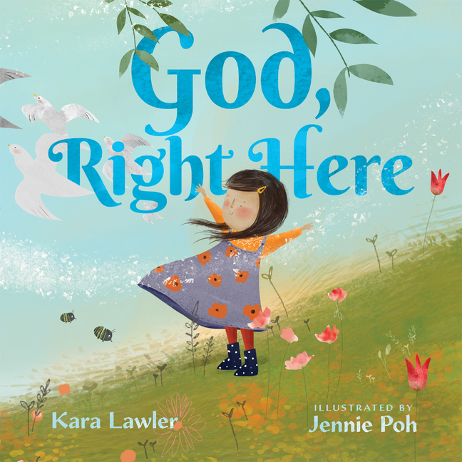 God, Right Here: Meeting God in the Changing Seasons