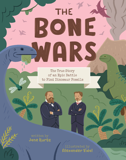 Bone Wars, The: The True Story of an Epic Battle to Find Dinosaur Fossils