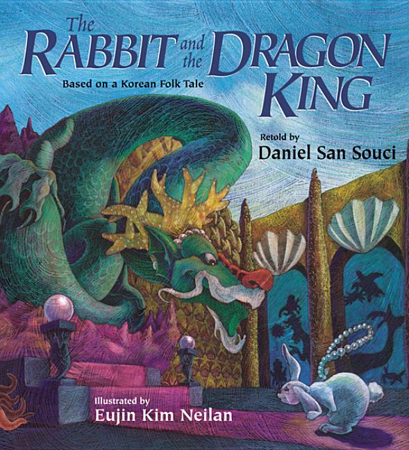 Rabbit and the Dragon King: Based on a Korean Folk Tale