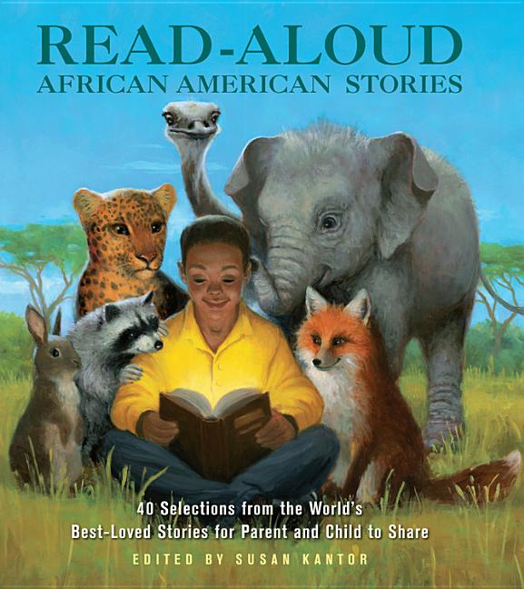 Read-Aloud African American Stories: 40 Selections from the World's Best-Loved Stories for Parent and Child to Share