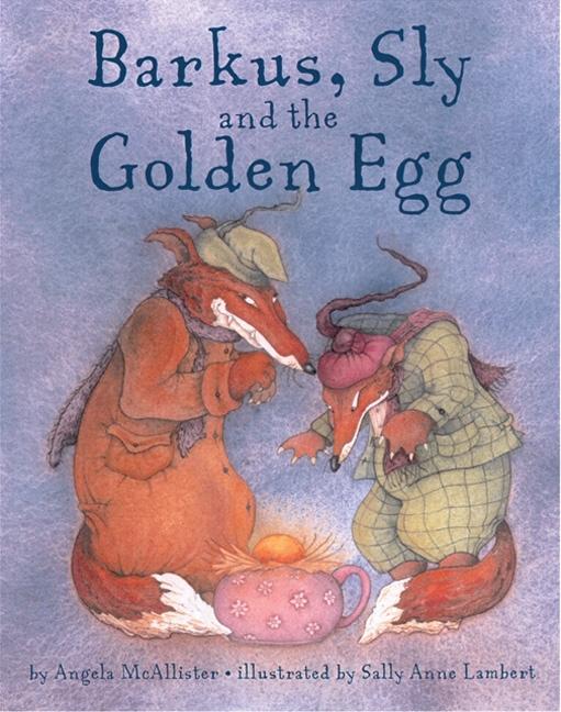 Barkus, Sly and the Golden Egg