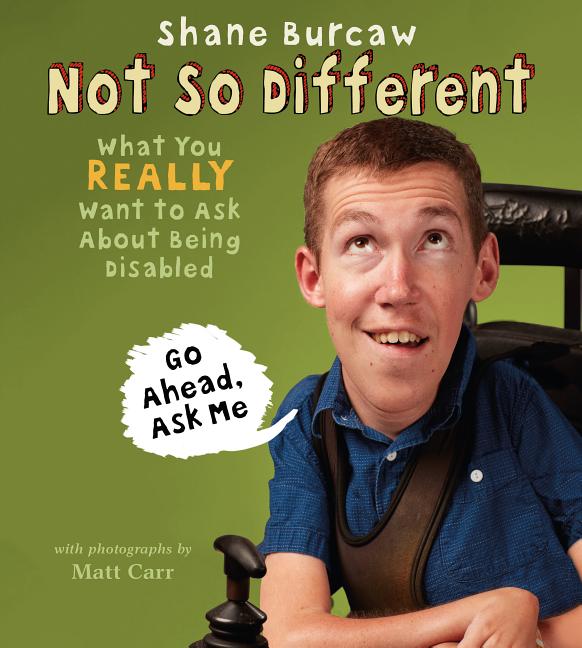 Book Cover for Not So Different: What You Really Want to Ask about Having a Disability