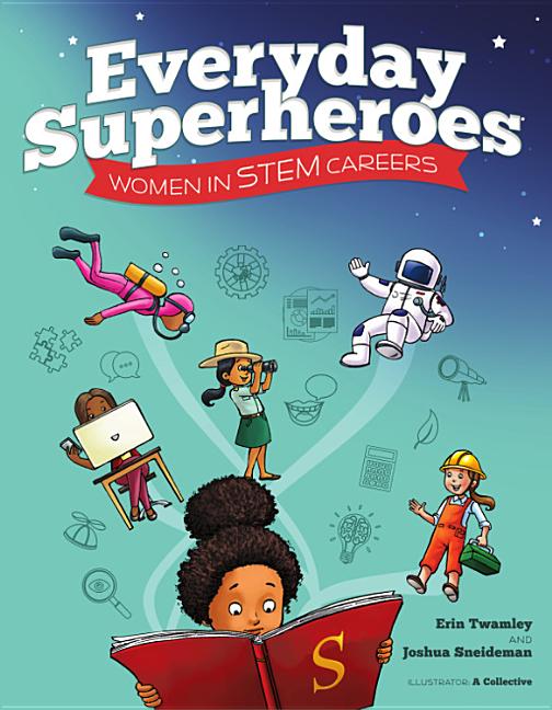 Everyday Superheroes: Women in STEM Careers