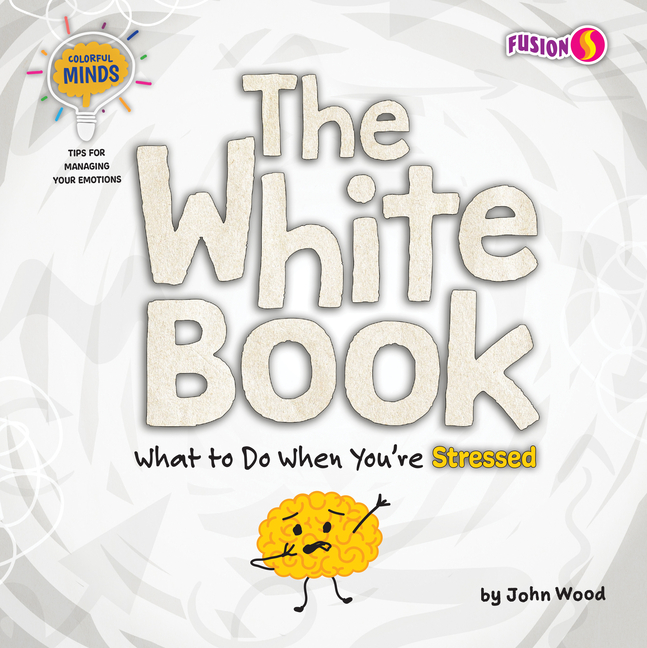 White Book, The: What to Do When You're Stressed