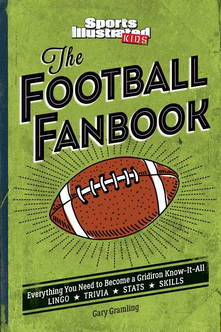 The Football Fanbook: Everything You Need to Become a Gridiron Know-It-All