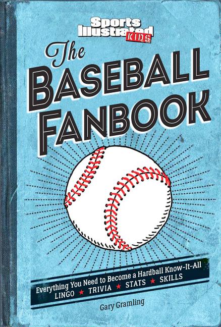 The Baseball Fanbook: Everything You Need to Know to Become a Hardball Know-It-All