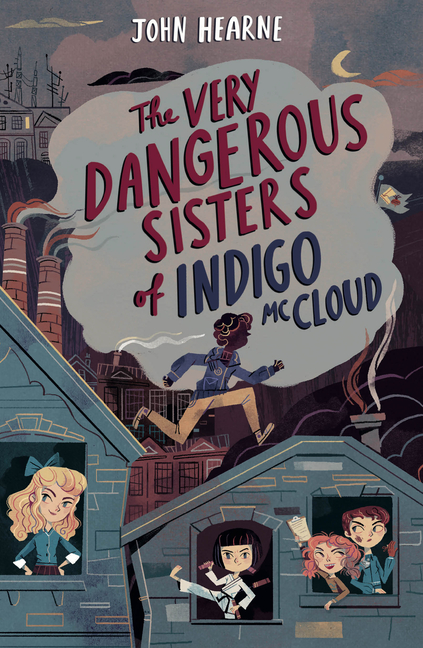 The Very Dangerous Sisters of Indigo McCloud