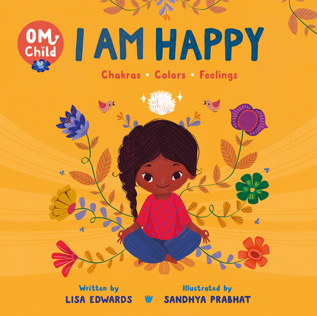 I Am Happy: Chakras, Colors, and Feelings