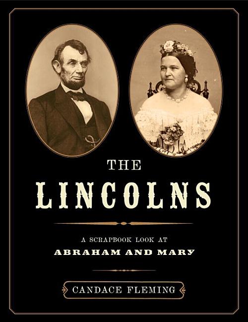 Lincolns, The: A Scrapbook Look at Abraham and Mary