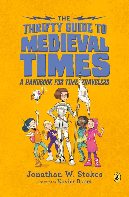 Thrifty Guide to Medieval Times, The: A Handbook for Time Travelers