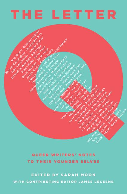 The Letter Q: Queer Writers' Notes to Their Younger Selves