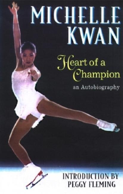 Michelle Kwan, Heart of a Champion: An Autobiography