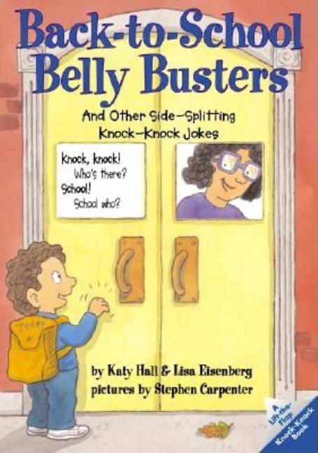 Back-To-School Belly Busters: And Other Side-Splitting Knock-Knock Jokes That Are Too Cool for School!