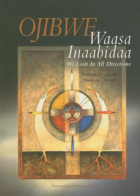 Ojibwe: Waasa Inaabidaa: We Look in All Directions