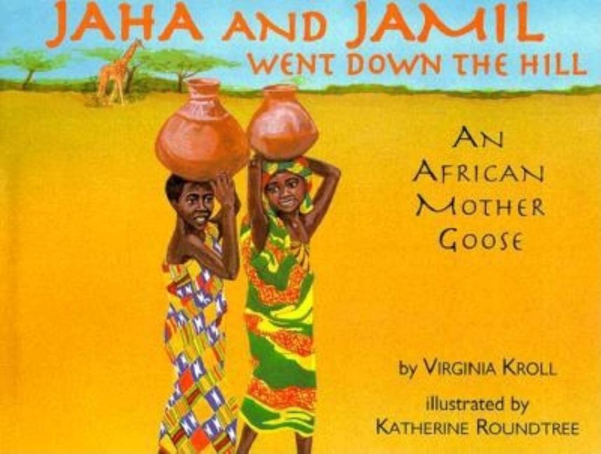Jaha and Jamil Went Down the Hill: An African Mother Goose