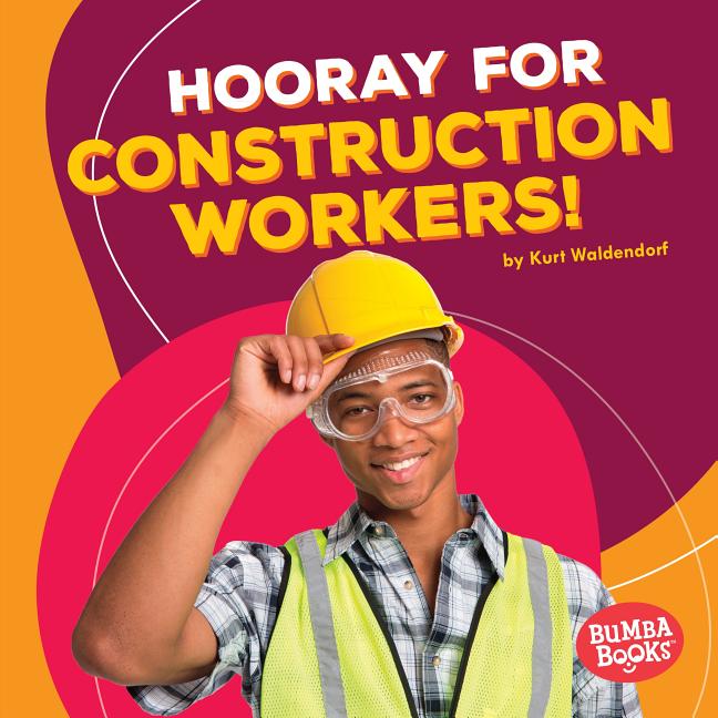Hooray for Construction Workers!