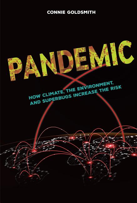 Pandemic: How Climate, the Environment, and Superbugs Increase the Risk