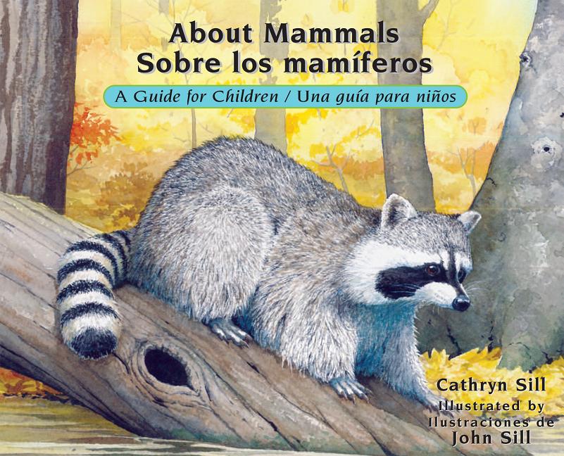 About Mammals: A Guide for Children / Sobre los maniferos: Una guía para niños