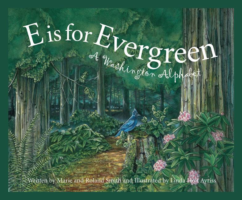E is for Evergreen: A Washington Alphabet
