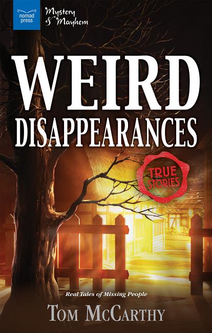 Weird Disappearances: Real Tales of Missing People
