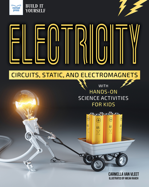 Electricity: Circuits, Static, and Electromagnets with Hands-On Science Activities
