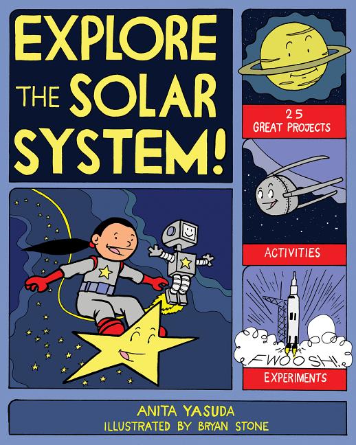 Explore the Solar System!: 25 Great Projects, Activities, Experiments