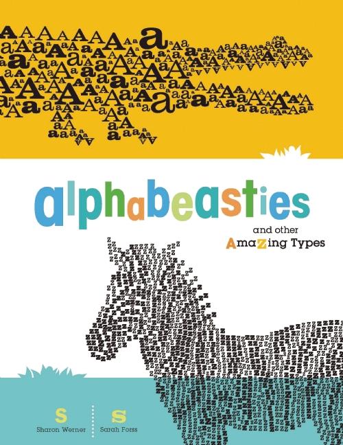 Alphabeasties: And Other Amazing Types