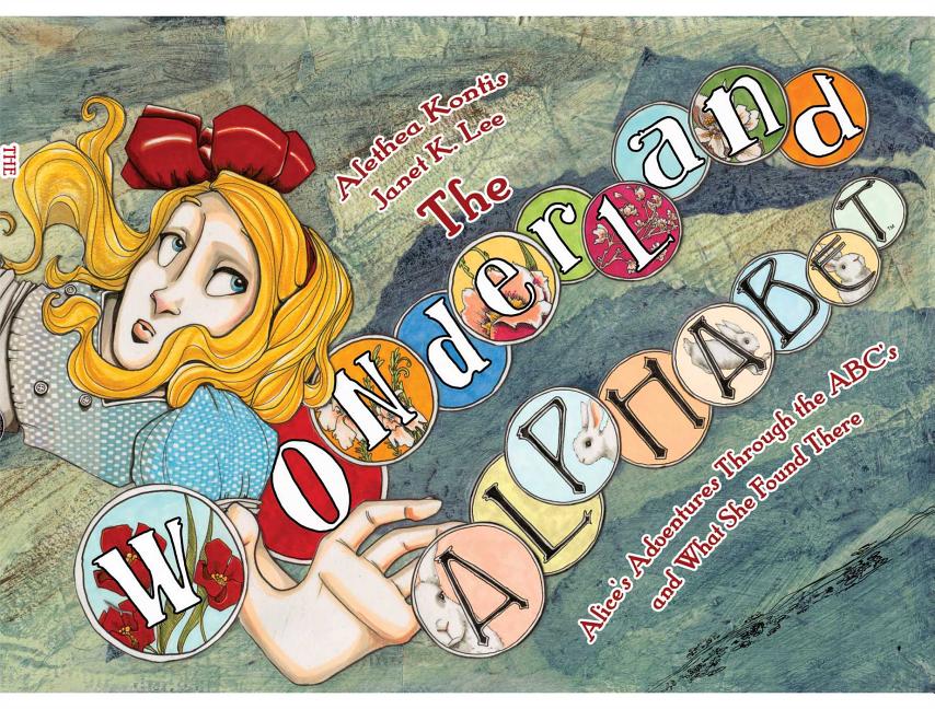 The Wonderland Alphabet: Alice's Adventures Through the ABCs and What She Found There