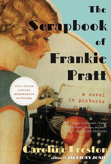 Scrapbook of Frankie Pratt: A Novel in Pictures