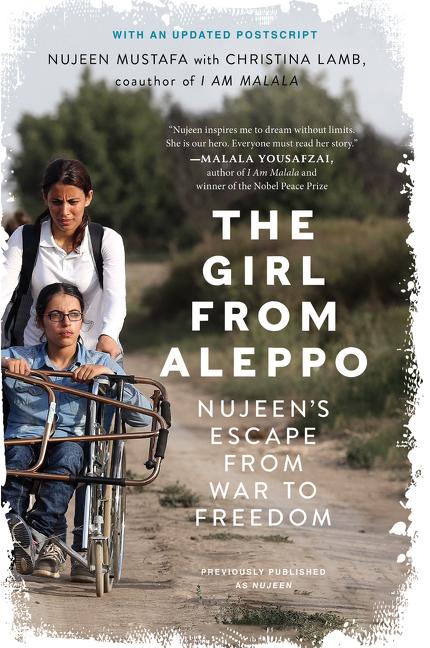 The Girl from Aleppo: Nujeen's Escape from War to Freedom