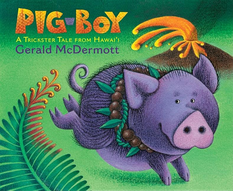 Pig-Boy: A Trickster Tale from Hawaii