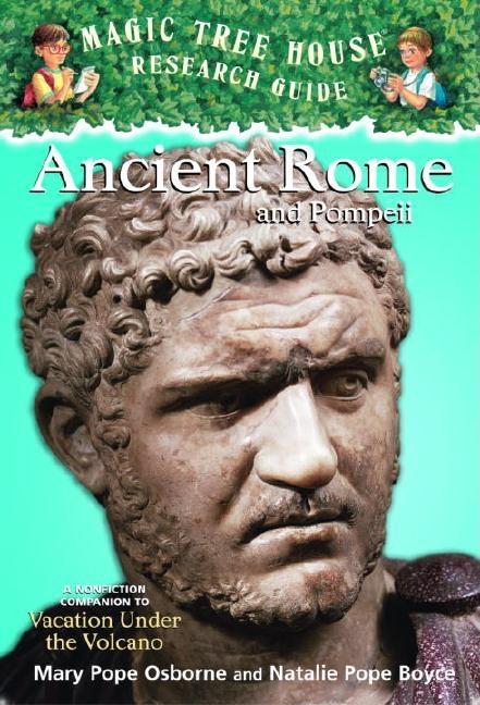 Ancient Rome and Pompeii: A Nonfiction Companion to Vacation Under the Volcano