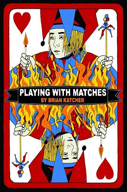 Playing with Matches