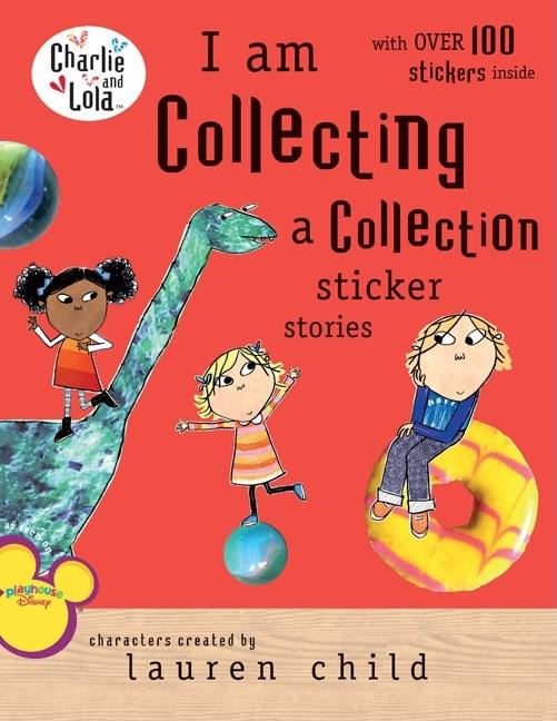 I Am Collecting: A Collection Sticker Stories