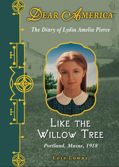 Like the Willow Tree: The Diary of Lydia Amelia Pierce, Portland, Maine, 1918