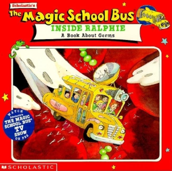 The Magic School Bus Inside Ralphie: A Book about Germs