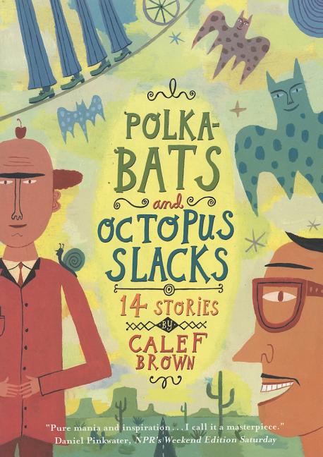 Polkabats and Octopus Slacks: 14 Stories