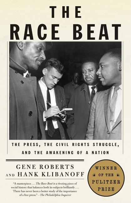 Race Beat: The Press, the Civil Rights Struggle, and the Awakening of a Nation